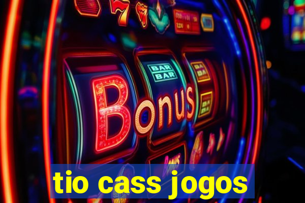 tio cass jogos